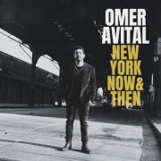 Omer Avital - New York Now & Then (2025) [Hi-Res]