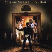 Scissor Sisters - Ta-Dah (Collectors Edition) (2006)