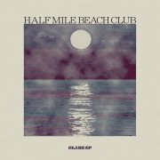 HALF MILE BEACH CLUB - Glare EP (2023) Hi-Res