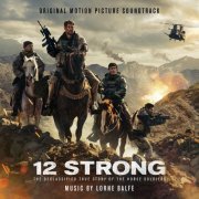 Lorne Balfe - 12 Strong (Original Motion Picture Soundtrack) (2018)