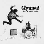 The Graveltones - Dont Wait Down (2013)