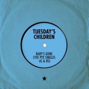 Tuesday's Children - Baby's Gone (The Pye Singles As & Bs) (2023)