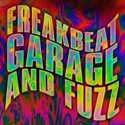 Various Artists - Freakbeat, Garage and Fuzz (2020)