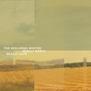 The Declining Winter - Really Early, Really Late (2023)