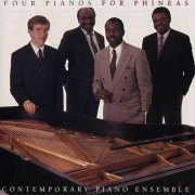 Contemporary Piano Ensemble - Four Pianos for Phineas (1989)