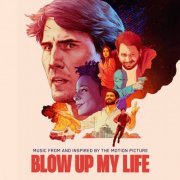 P.Rose - Blow Up My Life (Music From And Inspired By The Motion Picture) (2023)