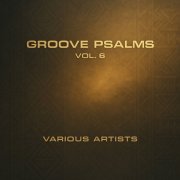 VA - Groove Psalms, Vol. 6 (2026)