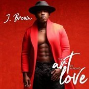 J. Brown - The Art Of Making Love (2023)