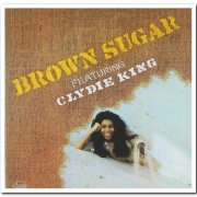 Brown Sugar Featuring Clydie King - Brown Sugar (1973) [Reissue 2012]