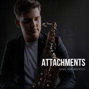 Mark Maksimovich - Attachments (2024) Hi Res