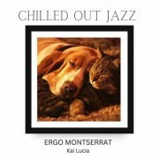 Ergo Montserrat - Chilled out Jazz (2023)