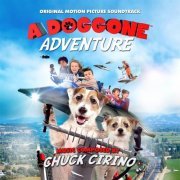 Chuck Cirino - A Doggone Adventure: Original Motion Picture Soundtrack (2022) [Hi-Res]