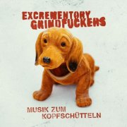 Excrementory Grindfuckers - Musik zum Kopfschütteln (2019) Hi-Res