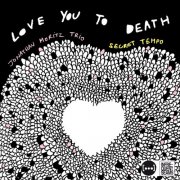 Jonathan Moritz Trio - Love You to Death (2025) [Hi-Res]