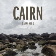 Barry Kerr - Cairn (2020)