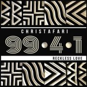 Christafari - 99.4.1 (Reckless Love) (2018)