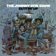 The Johnny Otis Show - Cuttin' Up (1970)