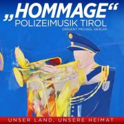 Polizeimusik Tirol - Hommage Folge 2 - Unser Land, unsere Heimat (2025)