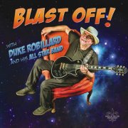 Duke Robillard - Blast Off! (feat. His All Star Band) (2026)