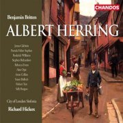 Richard Hickox, City Of London Sinfonia, James Gilchrist, Pamela Helen Stephen, Roderick Williams, Susan Bullock, Sally Burgess, Alan Opie - Britten: Albert Herring (2003) [Hi-Res]