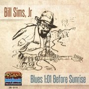 Bill Sims. Jr - Blues 101: Before Sunrise (2021)