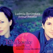 Ludmila Berlinskaia, Arthur Ancelle - Tchaikovsky: Casse-noisette, Francesca da Rimini (2012) [Hi-Res]