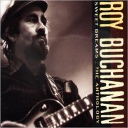 Roy Buchanan - Sweet Dreams: The Anthology (1992) [CD Rip]