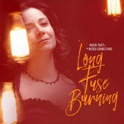 Magen Tracy & the Missed Connections - Long Fuse Burning (2019)