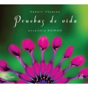 Ensemble Nomad - Hebert Vázquez: Pruebas de Vida (2016)