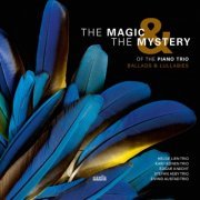 Various Artists - The Magic & The Mystery of the Piano Trio: Ballads & Lullabies (2014) [Hi-Res]