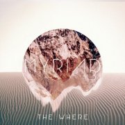 Myriad3 - The Where (2014) [Hi-Res]