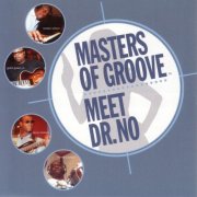 Masters of Groove - Meet Dr. No (2001)