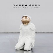 Young Guns - Ones and Zeros [Deluxe] (2015)