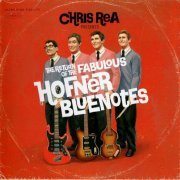 Chris Rea - The Return Of The Fabulous Hofner Bluenotes (2008) CD-Rip