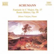 Dénes Varjon - Schumann: Fantasie Op. 17, Bunte Blatter Op. 99 (1993)