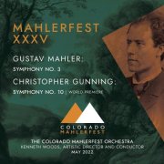 Kenneth Woods & Colorado MahlerFest Orchestra - Mahler: Symphony No. 3 - Gunning: Symphony No. 10 (Live) (2025) Hi-Res