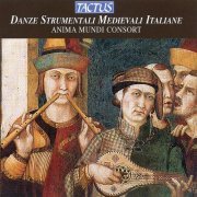 Anima Mundi Consort - Danze Strumentali Medievali Italiane, Vol. 1 (2005)
