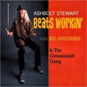 Ashbolt Stewart - Beats Workin' (With Kid Andersen & The Greaseland Gang) (2014) [CD Rip]