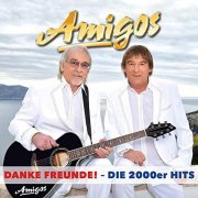 Die Amigos - Danke Freunde: Die 2000er Hits (2020)