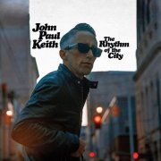 John Paul Keith - The Rhythm of the City (2021)