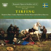 Malmö Opera Orchestra, Arnold Östman - Romantic Opera in Sweden, Vol. 11: Tirfing (2026)