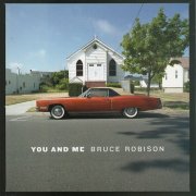 Bruce Robison - You And Me (2010)