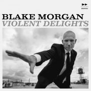 Blake Morgan - Violent Delights (2022) Hi-Res