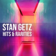 Stan Getz - Stan Getz: Hits & Rarities (2022)