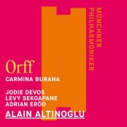 Münchner Philharmoniker, Alain Altinoglu, Jodie Devos, Levy Sekgapane & Adrian Eröd - Orff: Carmina Burana (2025) [Hi-Res]