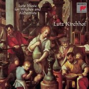 Lutz Kirchhof - Lute Music for Witches and Alchemists (2000)