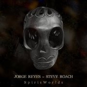 Steve Roach - SpiritWorlds (With Jorge Reyes) (2026)