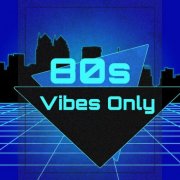 VA - 80s Vibes Only (2025)