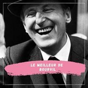 Bourvil - Le Meilleur de Bourvil (2021)