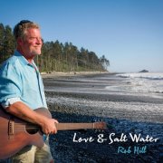 Rob Hill - Love & Salt Water (2026)